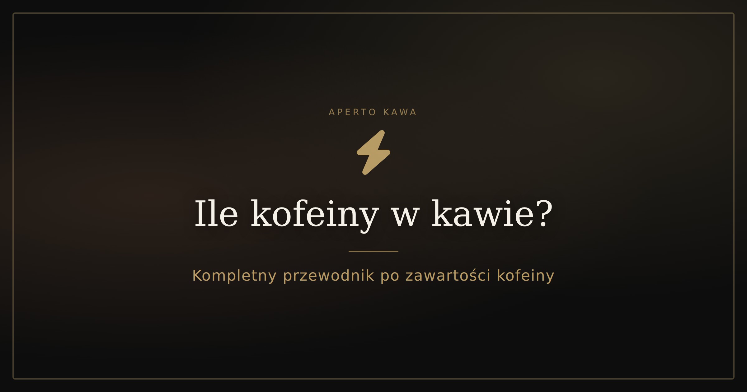 Ile kofeiny w kawie? Kompletny przewodnik po zawartości kofeiny