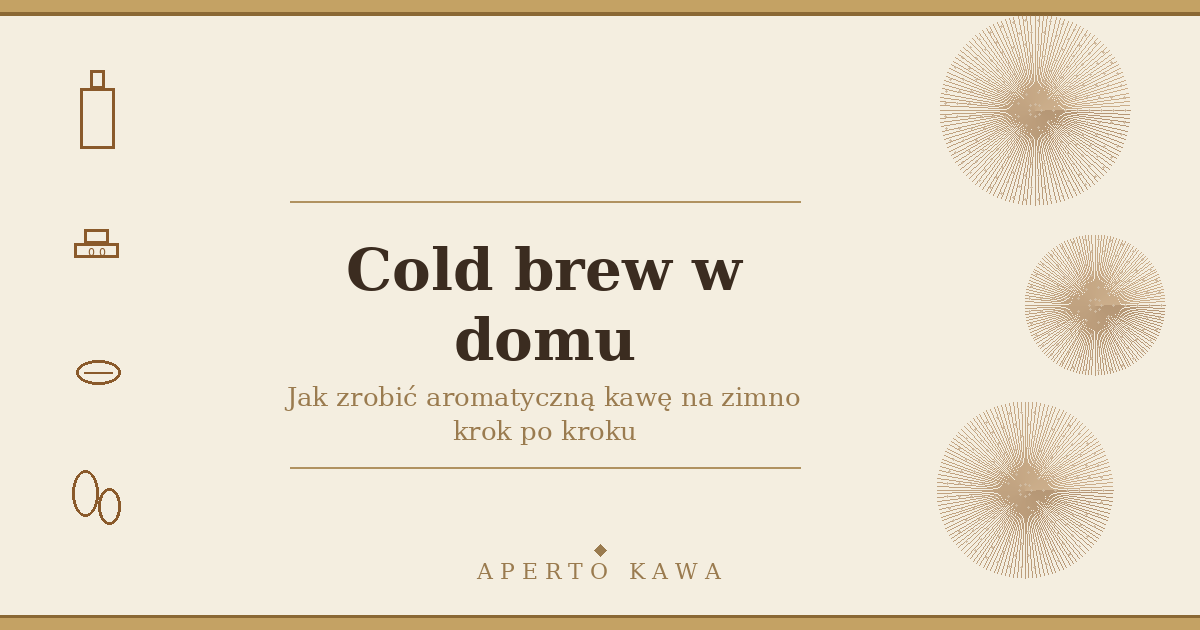 Cold brew w domu – jak zrobić kawę na zimno krok po kroku?