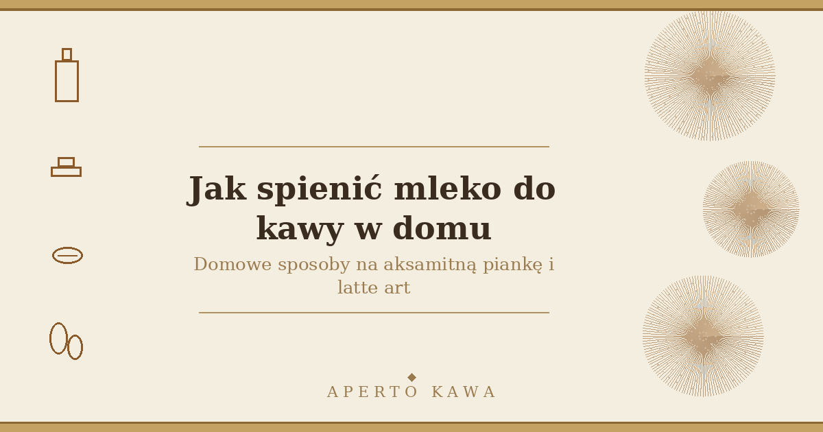 Jak spienić mleko do kawy w domu – poradnik krok po kroku