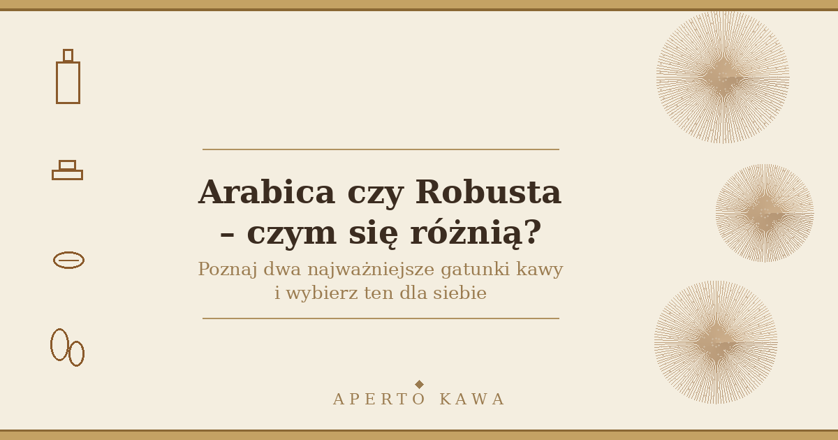 Arabica czy Robusta – czym się różnią gatunki kawy?