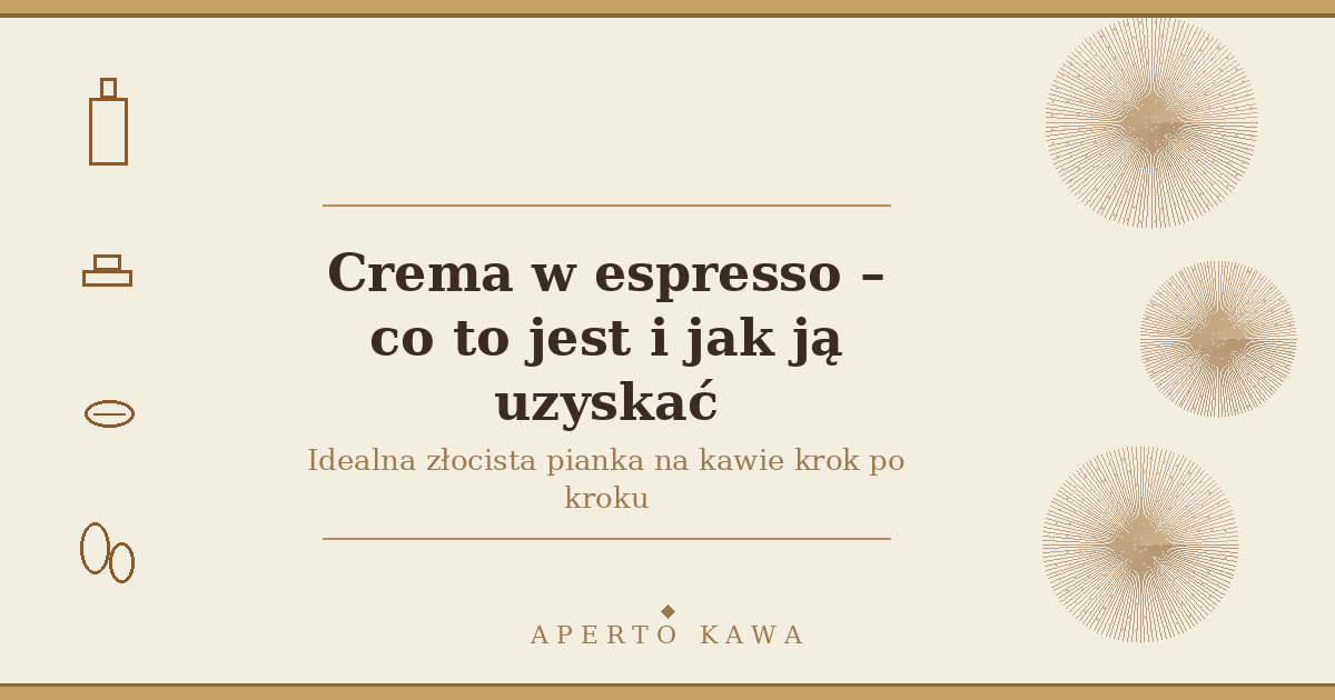 Crema w espresso – co to jest i jak ją uzyskać?