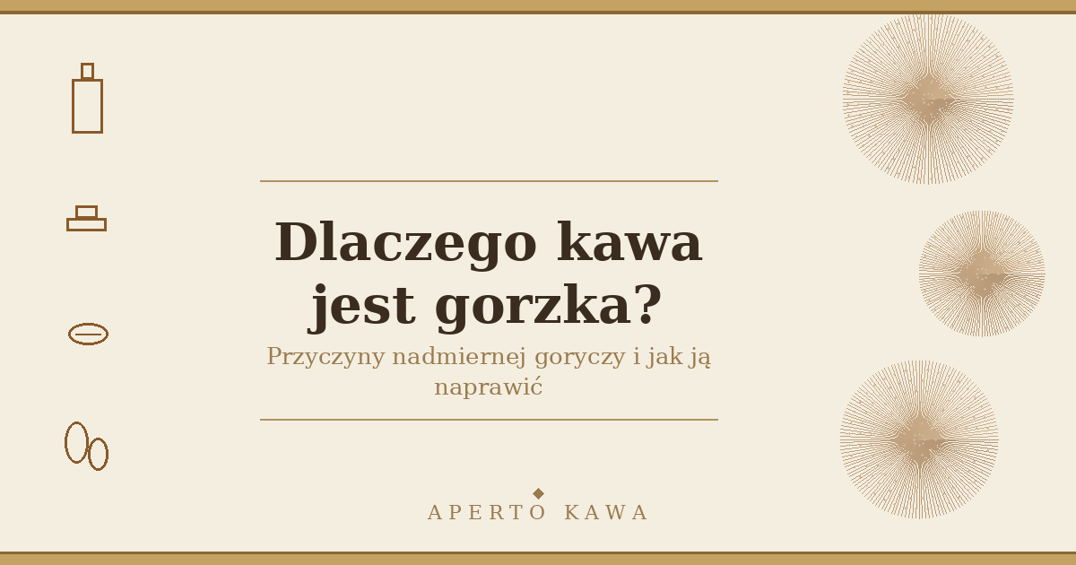 Dlaczego kawa jest gorzka? Przyczyny i jak ją naprawić