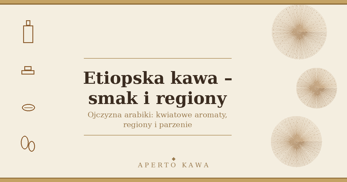 Etiopska kawa – smak, regiony i jak ją parzyć w domu