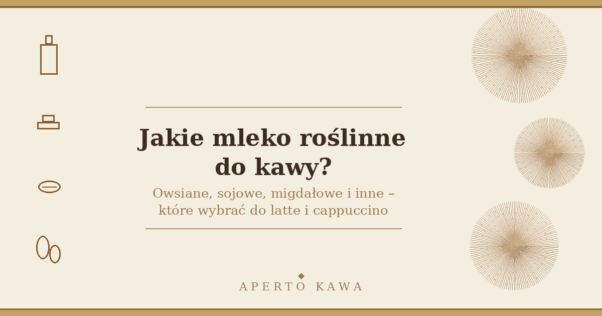 Jakie mleko roślinne do kawy? Owsiane, sojowe i inne