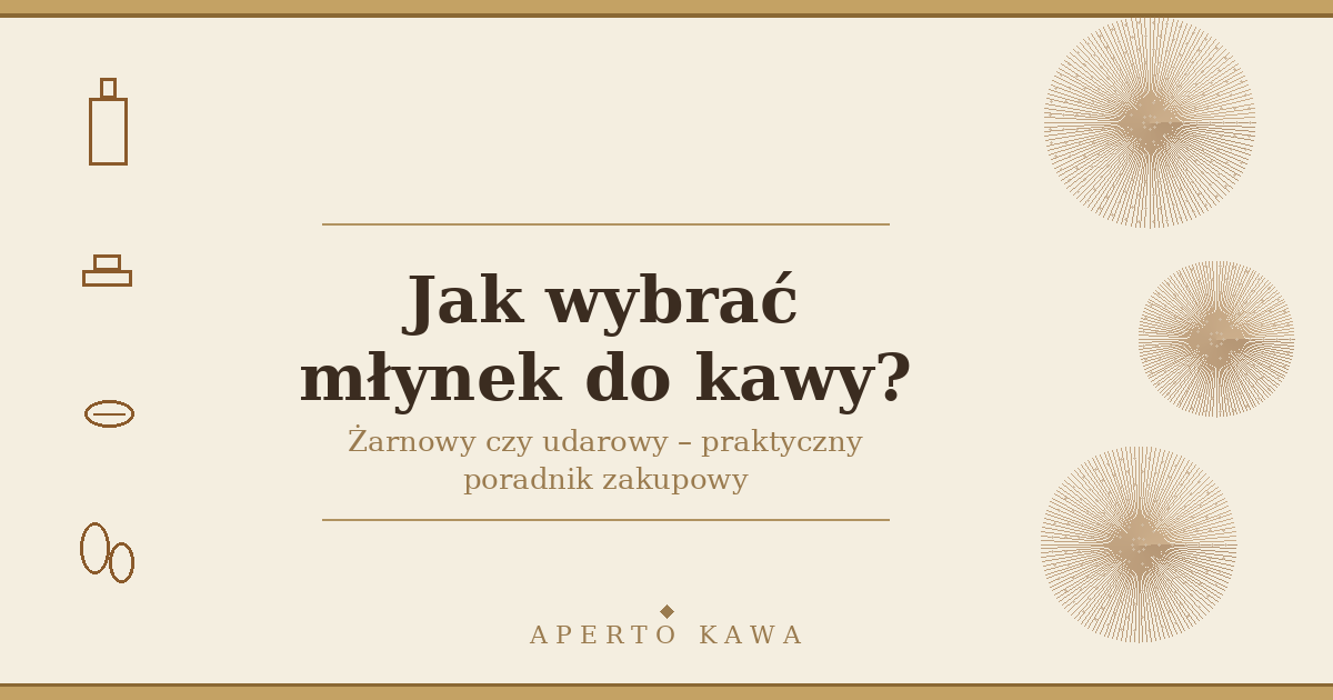 Jak wybrać młynek do kawy? Żarnowy czy udarowy