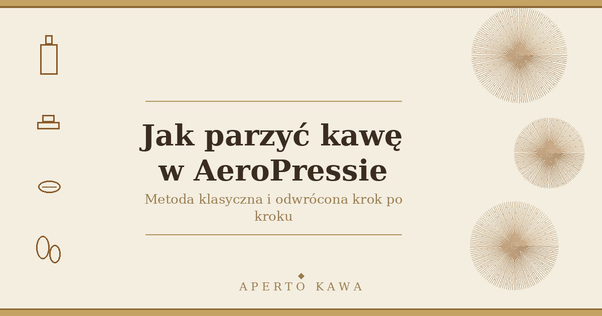 Jak parzyć kawę w AeroPressie? Poradnik krok po kroku