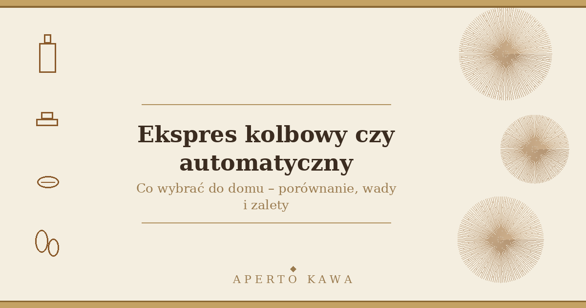 Ekspres kolbowy czy automatyczny – co wybrać do domu