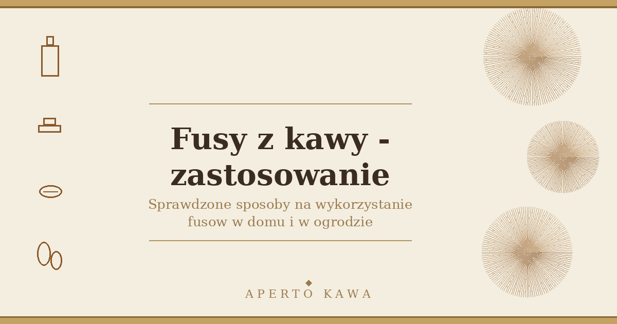 Fusy z kawy – zastosowanie w domu i ogrodzie