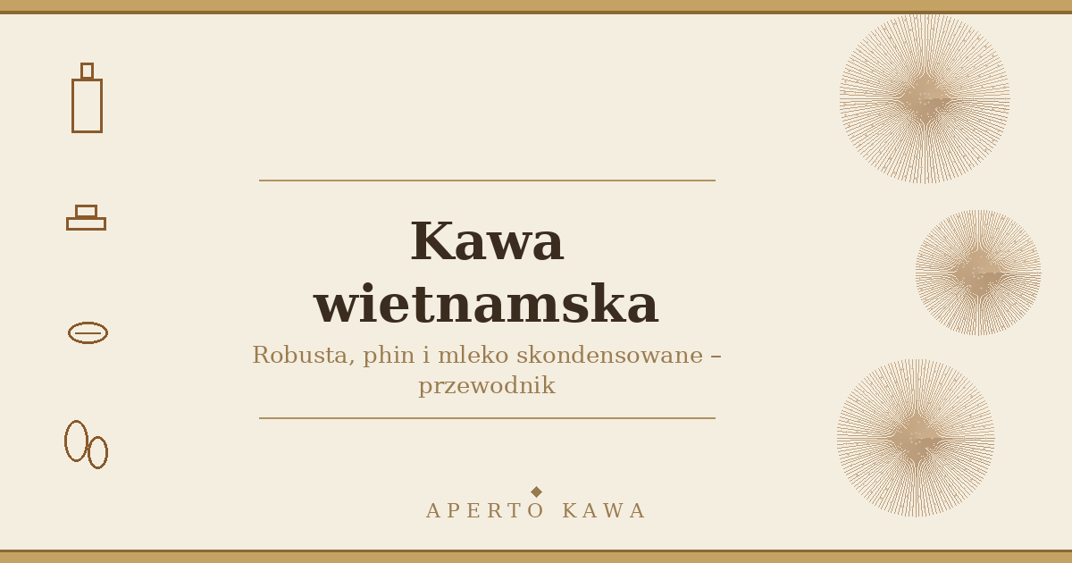 Kawa wietnamska – smak, robusta i jak ją parzyć
