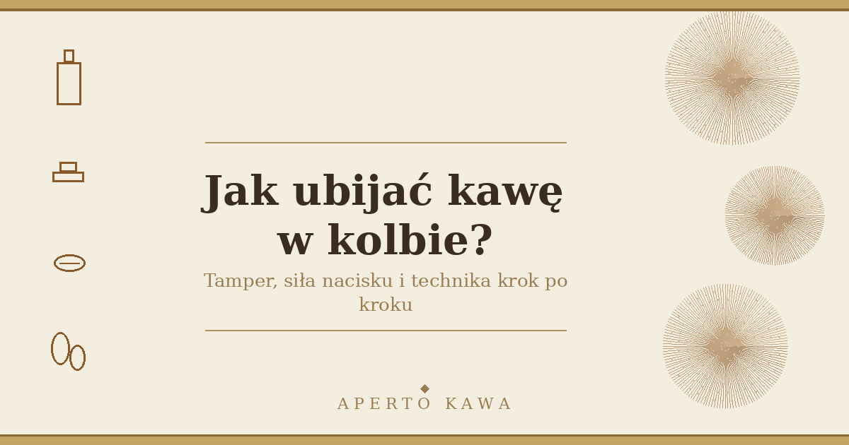 Jak ubijać kawę w kolbie? Tamper i technika krok po kroku