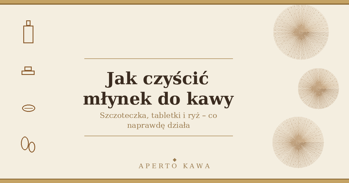 Jak czyścić młynek do kawy? Poradnik krok po kroku