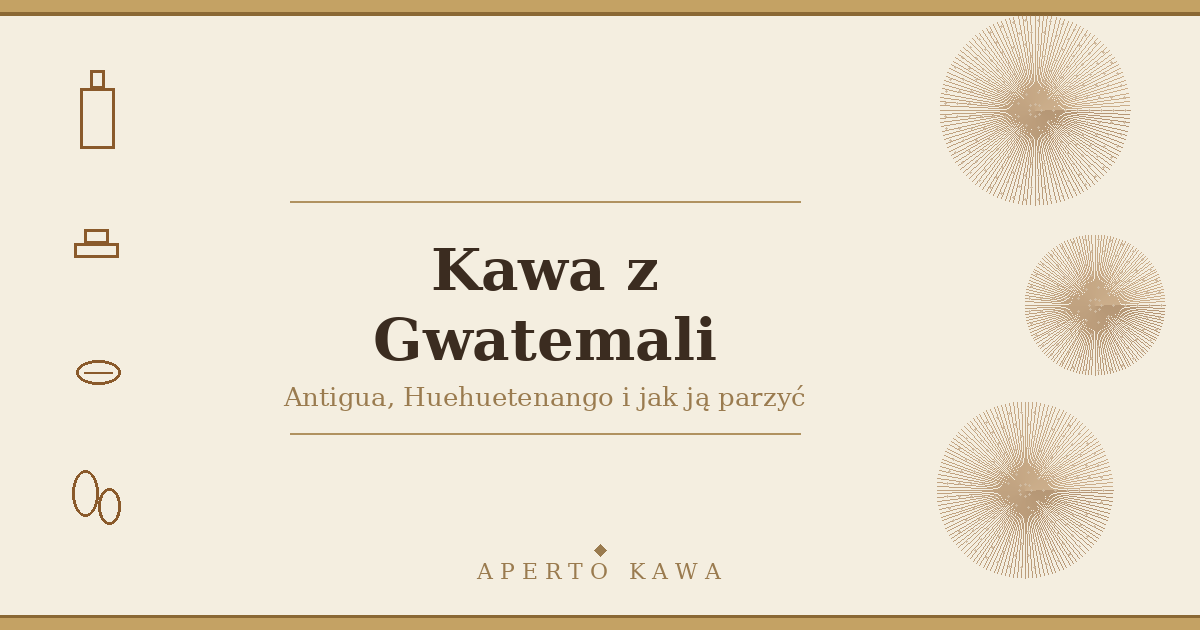 Kawa z Gwatemali – smak, regiony i jak ją parzyć