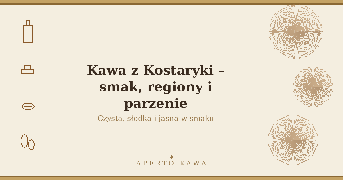 Kawa z Kostaryki – smak, regiony i jak ją parzyć